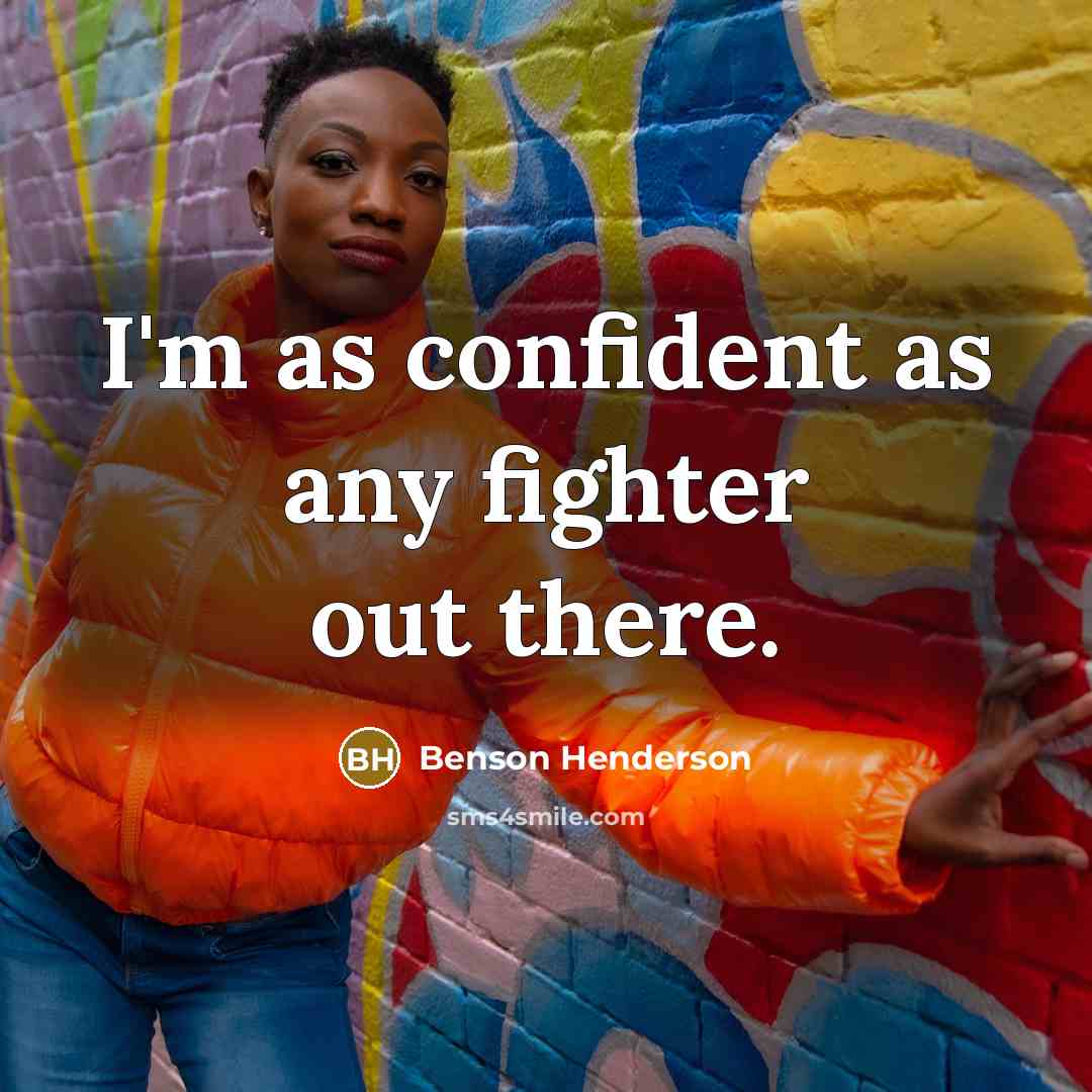 “I'm as confident as any fighter out there.” quote by Benson Henderson