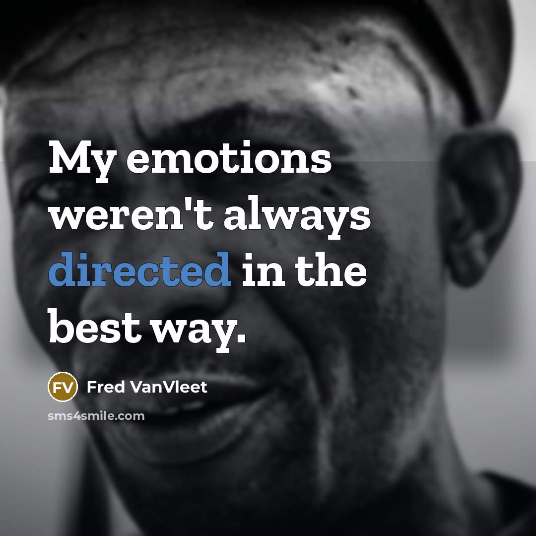 “My emotions weren't always directed in the best way.” quote by Fred VanVleet