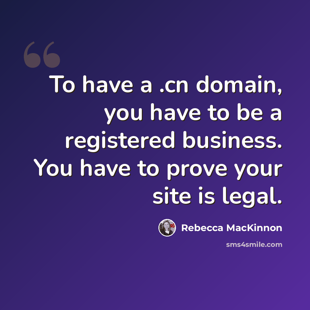 “To have a .cn domain, you have to be a registered business. You have to prove your site is legal.” quote by Rebecca MacKinnon