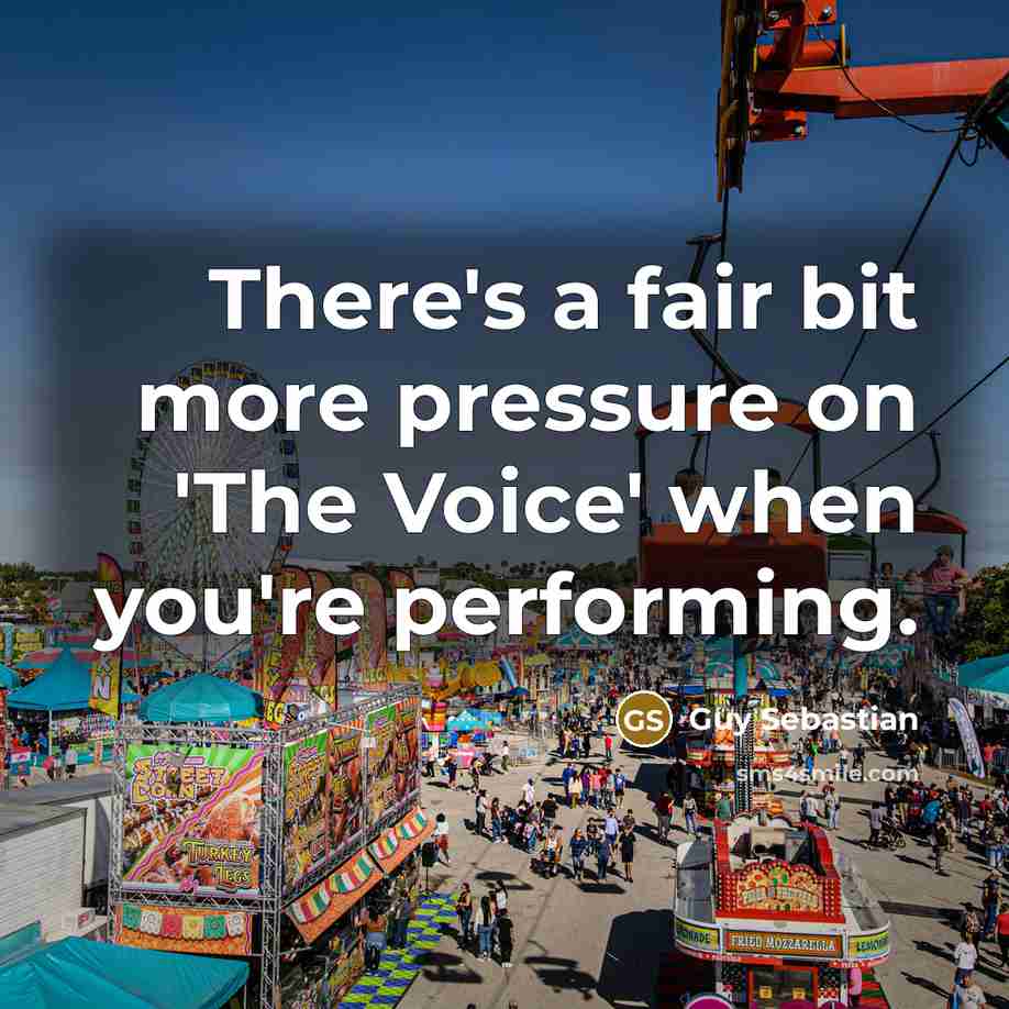 “There's a fair bit more pressure on 'The Voice' when you're performing.” quote by Guy Sebastian