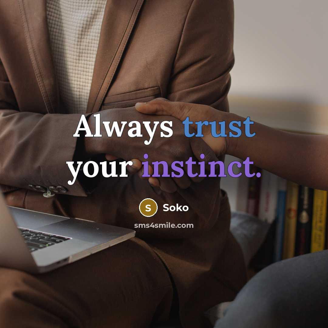 “Always trust your instinct.” quote by Soko