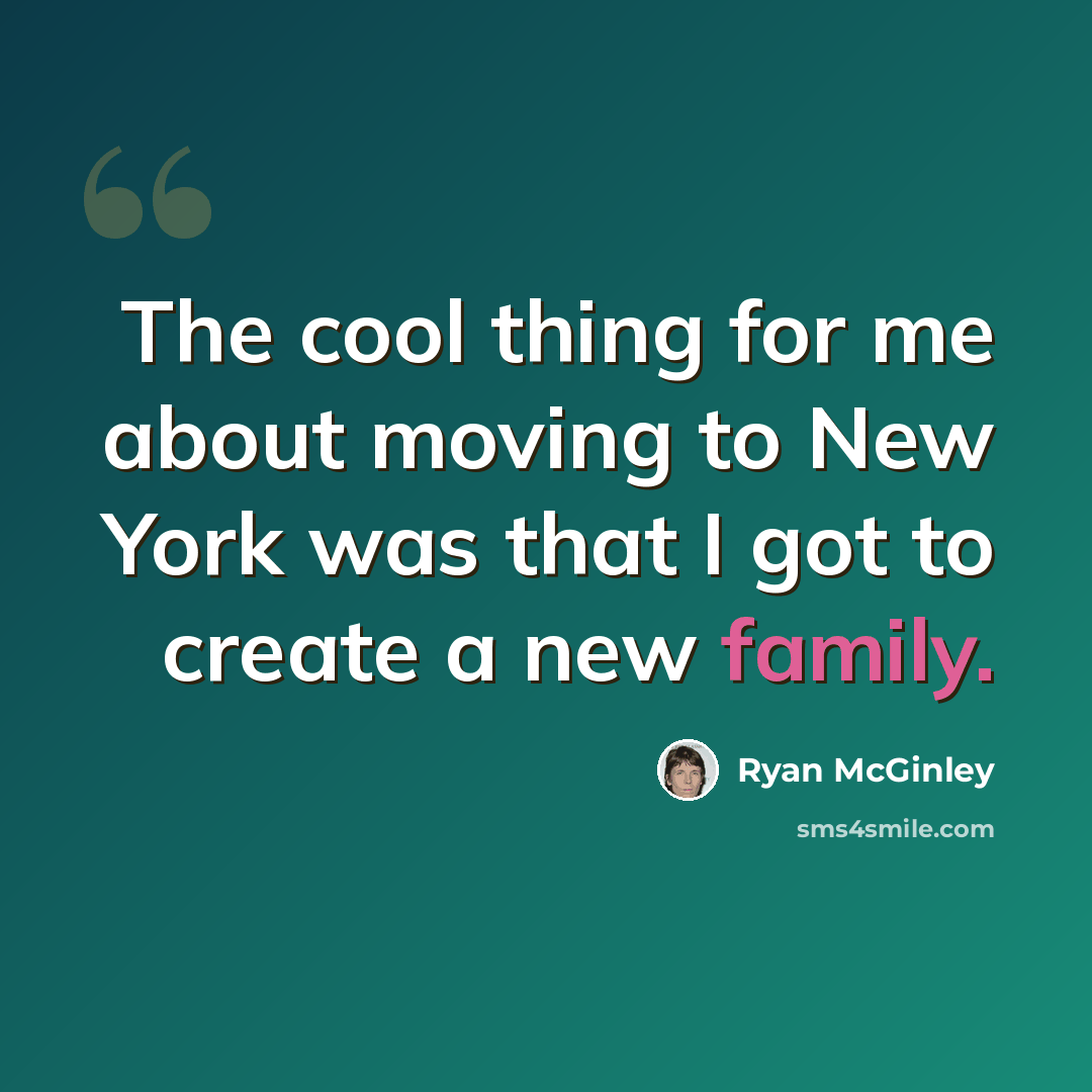 “The cool thing for me about moving to New York was that I got to create a new family.” quote by Ryan McGinley