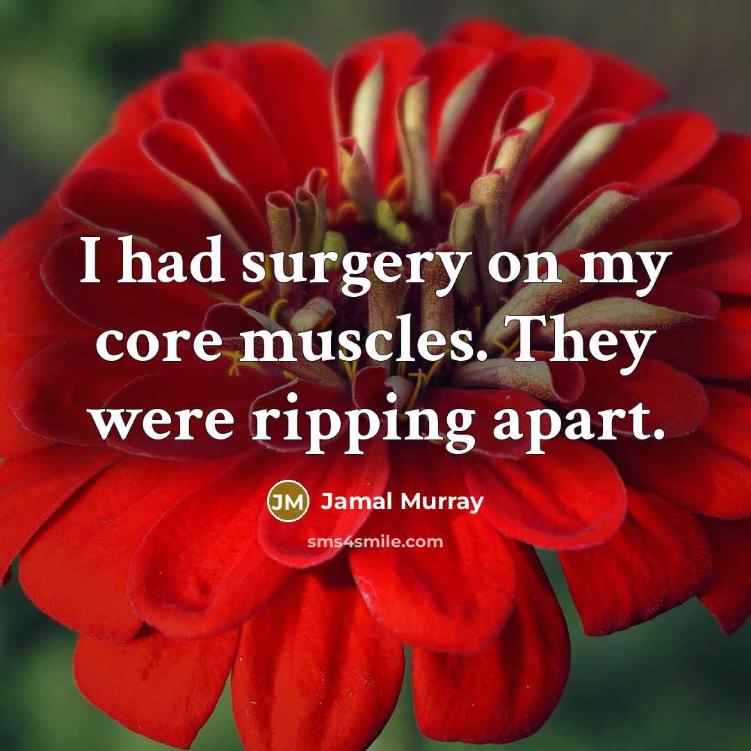 “I had surgery on my core muscles. They were ripping apart.” quote by Jamal Murray