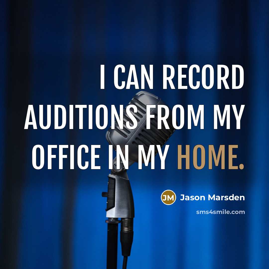 “I can record auditions from my office in my home.” quote by Jason Marsden