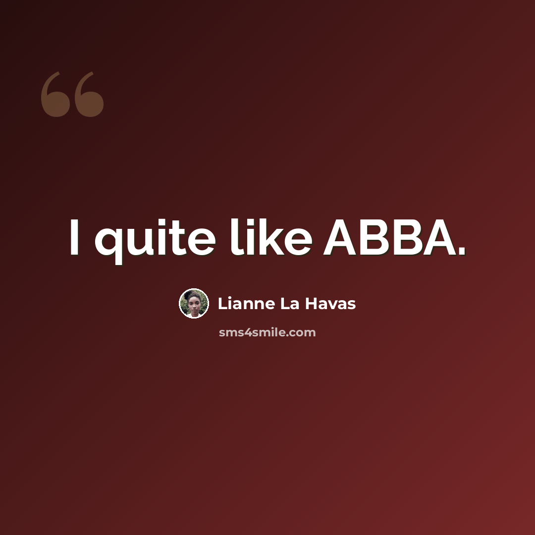 “I quite like ABBA.” quote by Lianne La Havas