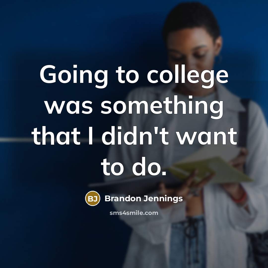 “Going to college was something that I didn't want to do.” quote by Brandon Jennings