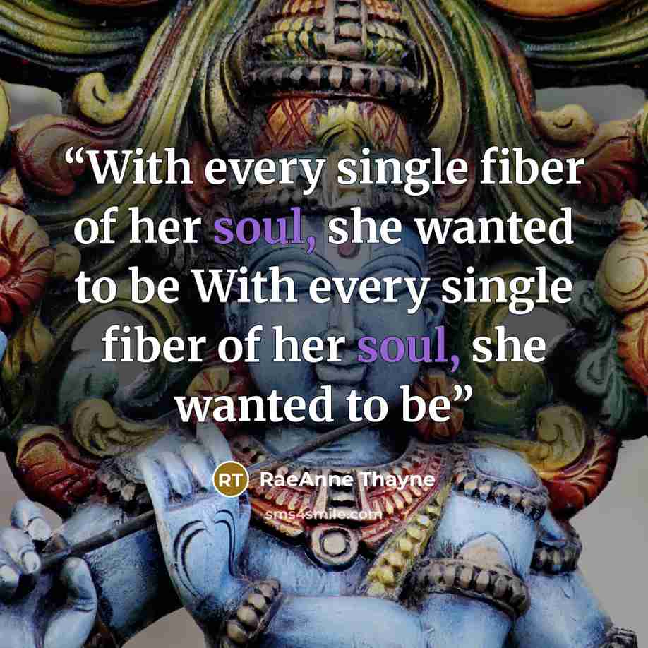 “With every single fiber of her soul, she wanted to be With every single fiber of her soul, she wanted to be” quote by RaeAnne Thayne