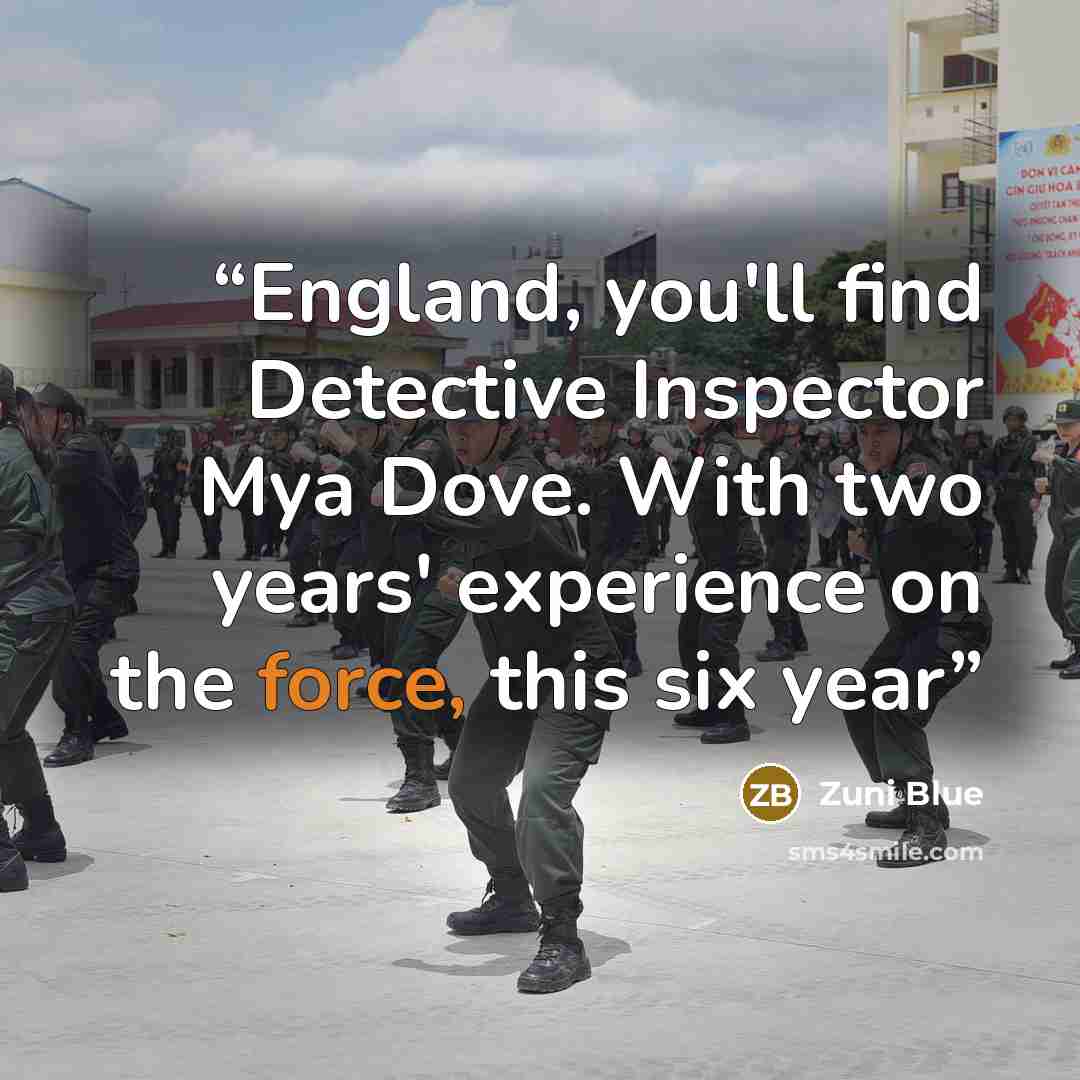 “England, you'll find Detective Inspector Mya Dove. With two years' experience on the force, this six year” quote by Zuni Blue