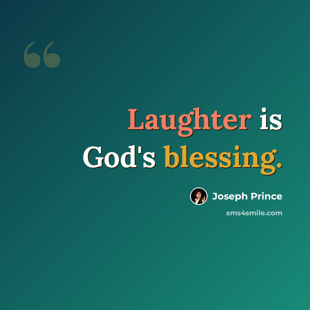 “Laughter is God's blessing.” quote by Joseph Prince