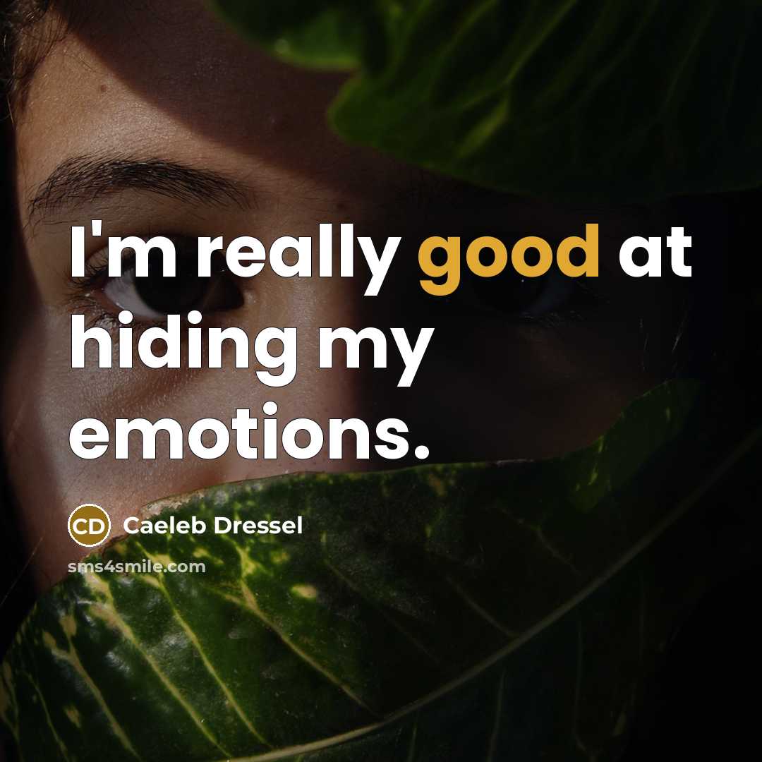 “I'm really good at hiding my emotions.” quote by Caeleb Dressel