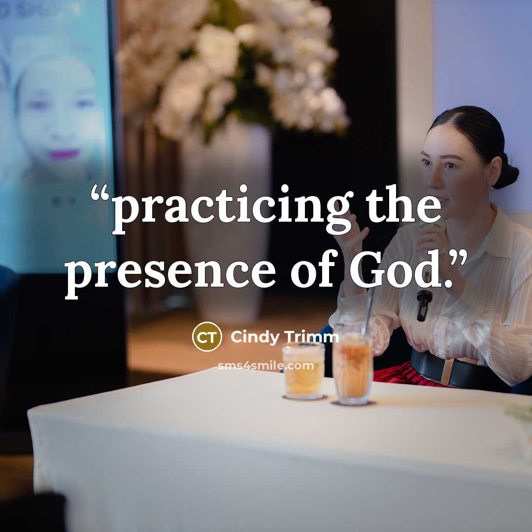 “practicing the presence of God.” quote by Cindy Trimm
