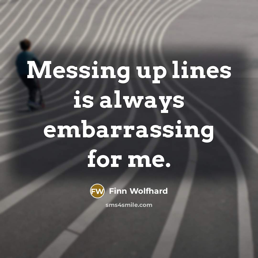 “Messing up lines is always embarrassing for me.” quote by Finn Wolfhard