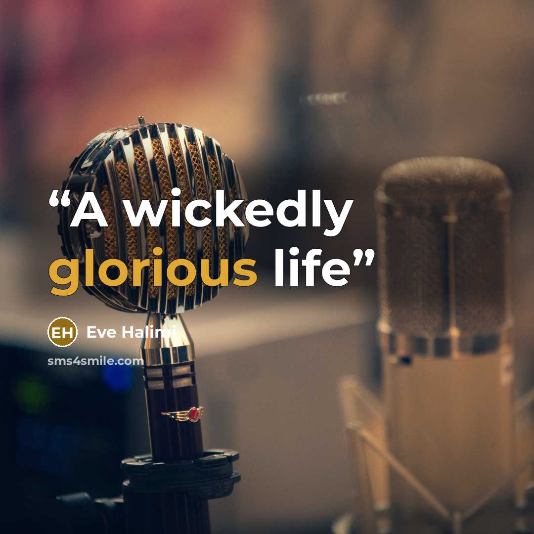 “A wickedly glorious life” quote by Eve Halimi