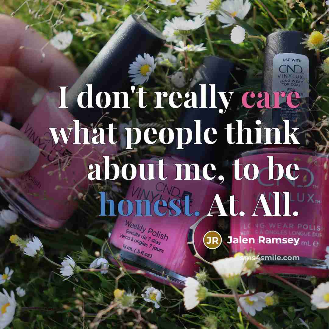“I don't really care what people think about me, to be honest. At. All.” quote by Jalen Ramsey