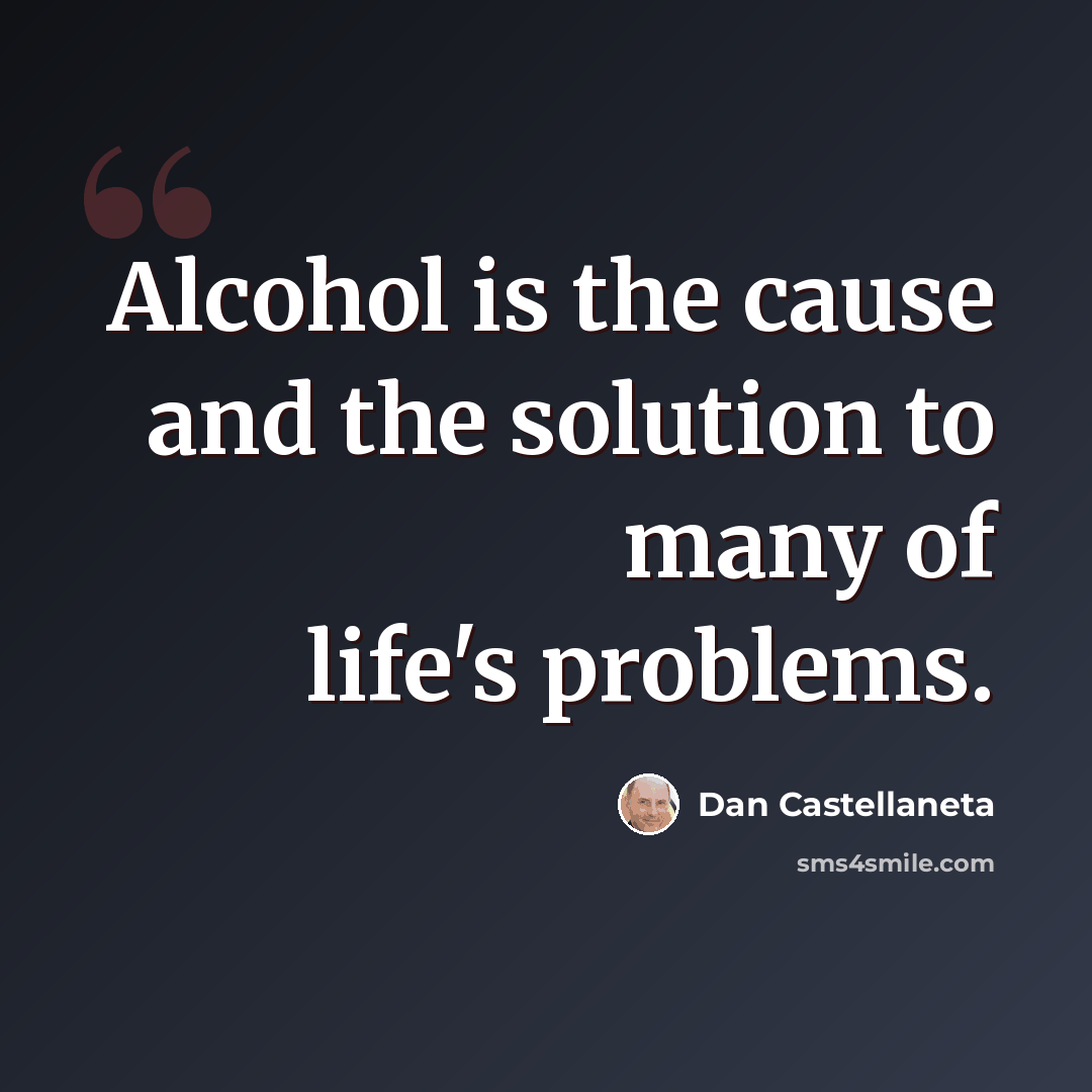 “Alcohol is the cause and the solution to many of life's problems.” quote by Dan Castellaneta