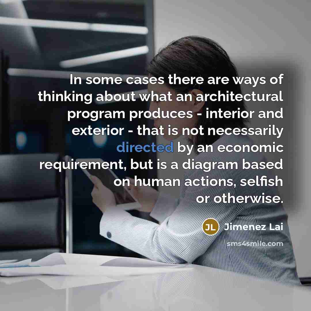 “In some cases there are ways of thinking about what an architectural program produces - interior and exterior - that is not necessarily directed by an economic requirement, but is a diagram based on human actions, selfish or otherwise.” quote by Jimenez Lai