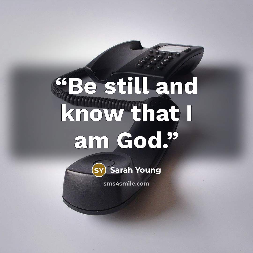 “Be still and know that I am God.” quote by Sarah Young
