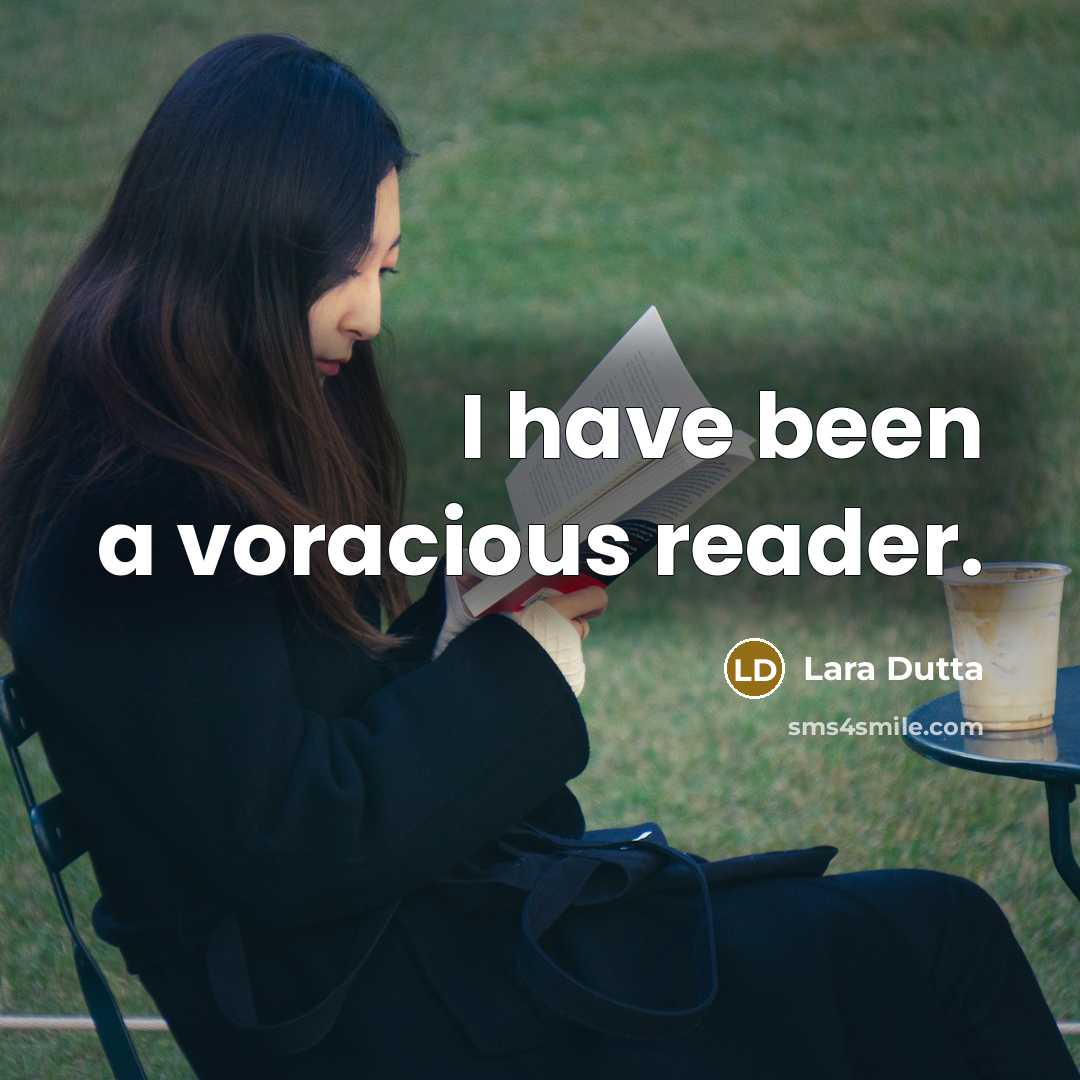 “I have been a voracious reader.” quote by Lara Dutta