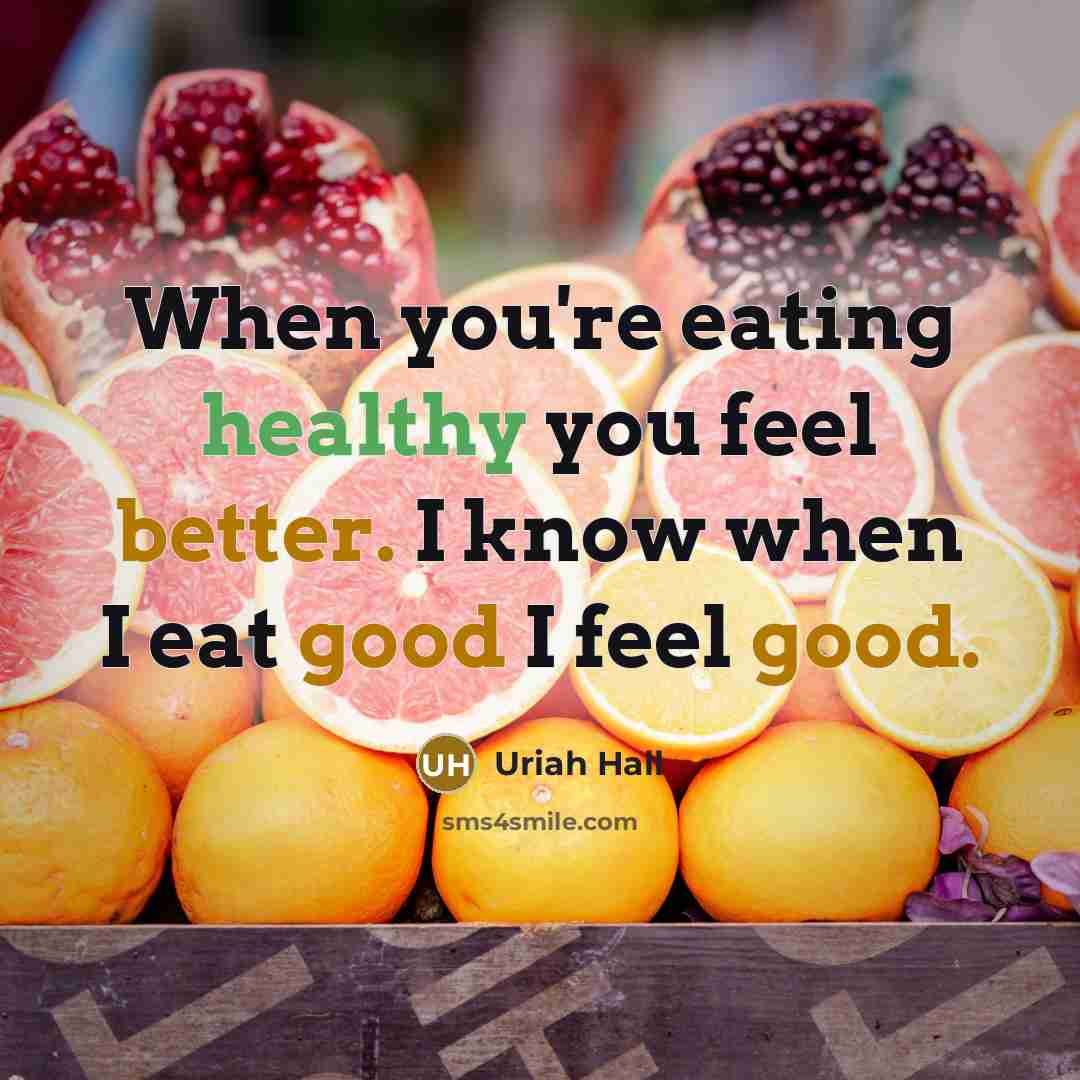 “When you're eating healthy you feel better. I know when I eat good I feel good.” quote by Uriah Hall