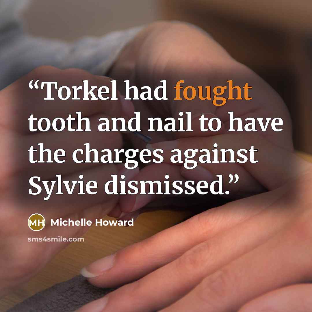 “Torkel had fought tooth and nail to have the charges against Sylvie dismissed.” quote by Michelle Howard