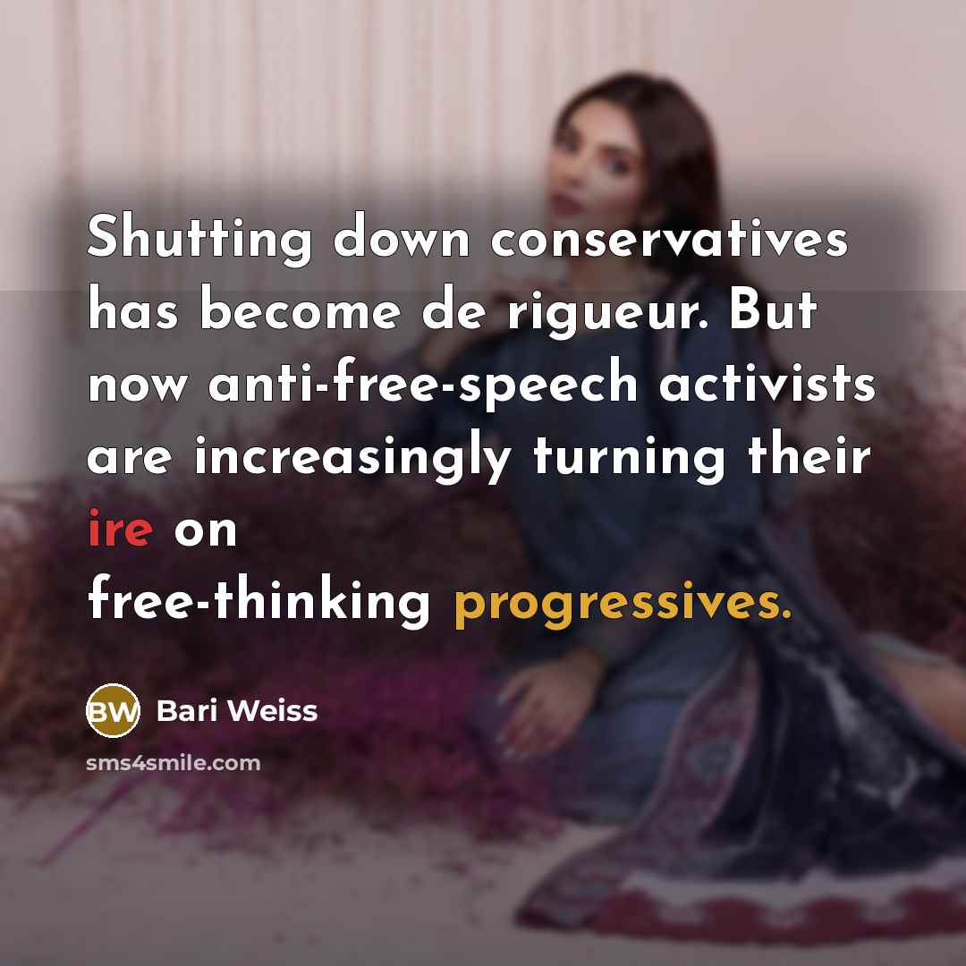 “Shutting down conservatives has become de rigueur. But now anti-free-speech activists are increasingly turning their ire on free-thinking progressives.” quote by Bari Weiss