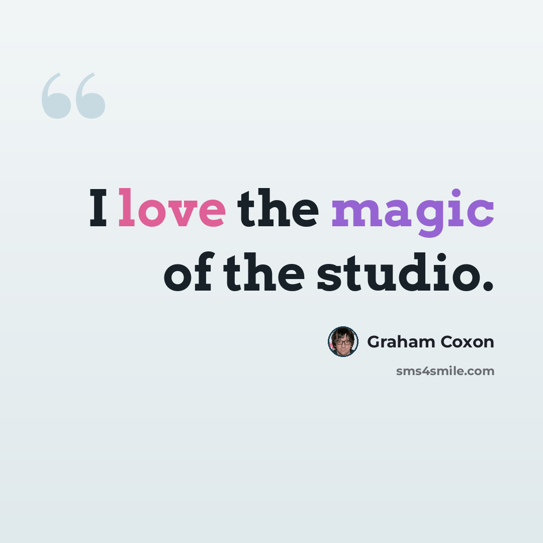 “I love the magic of the studio.” quote by Graham Coxon