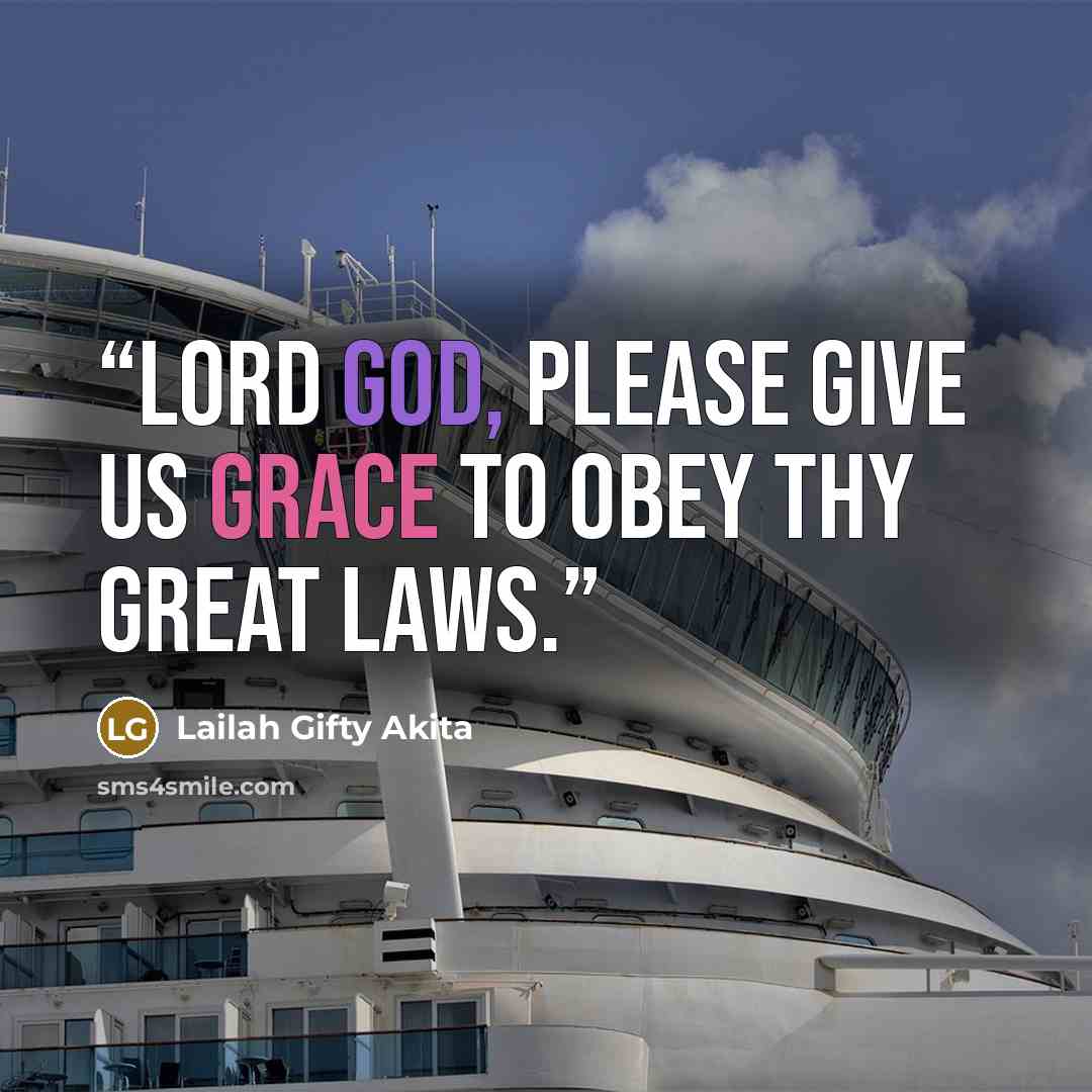 “LORD God, please give us grace to obey thy great laws.” quote by Lailah Gifty Akita
