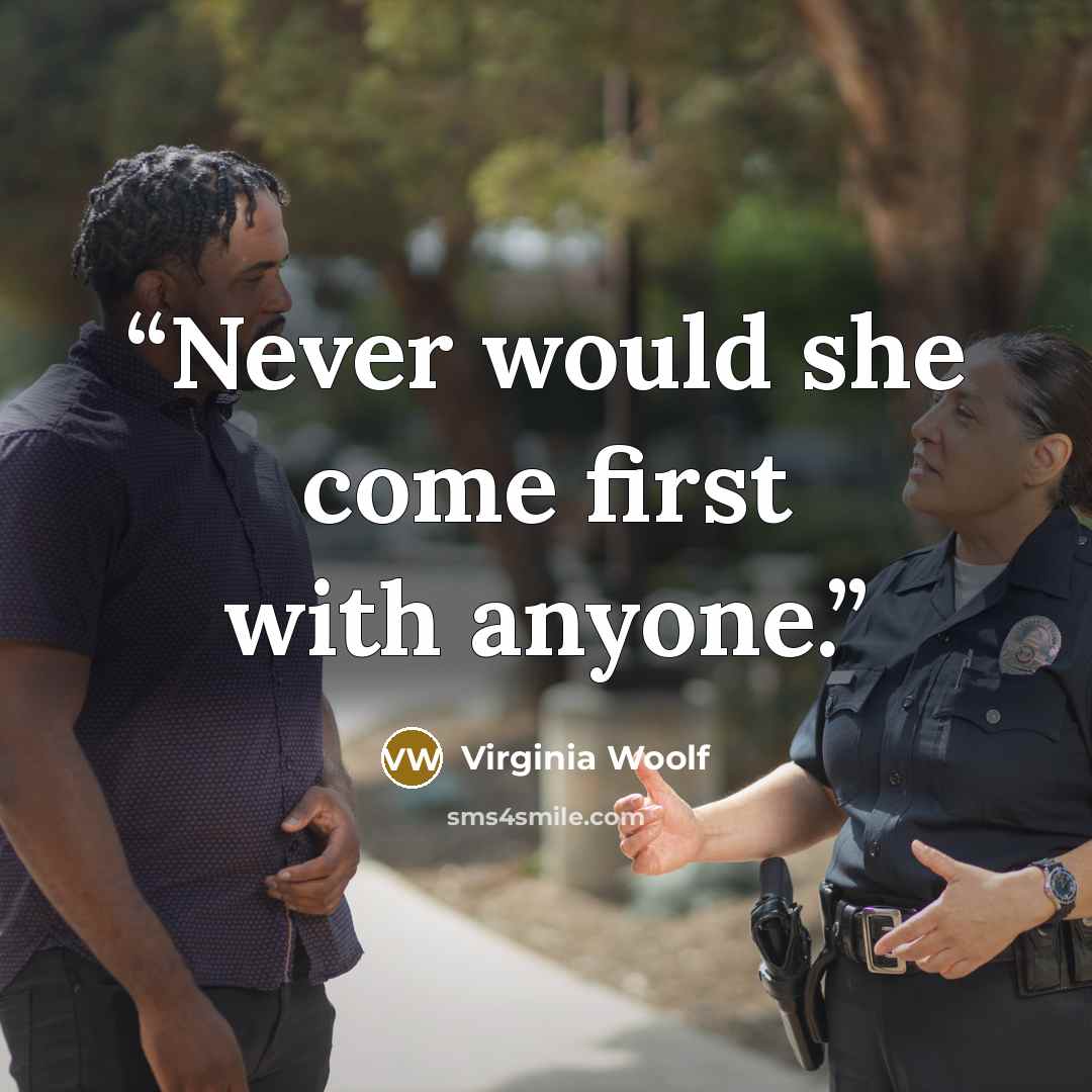 “Never would she come first with anyone.” quote by virginia woolf