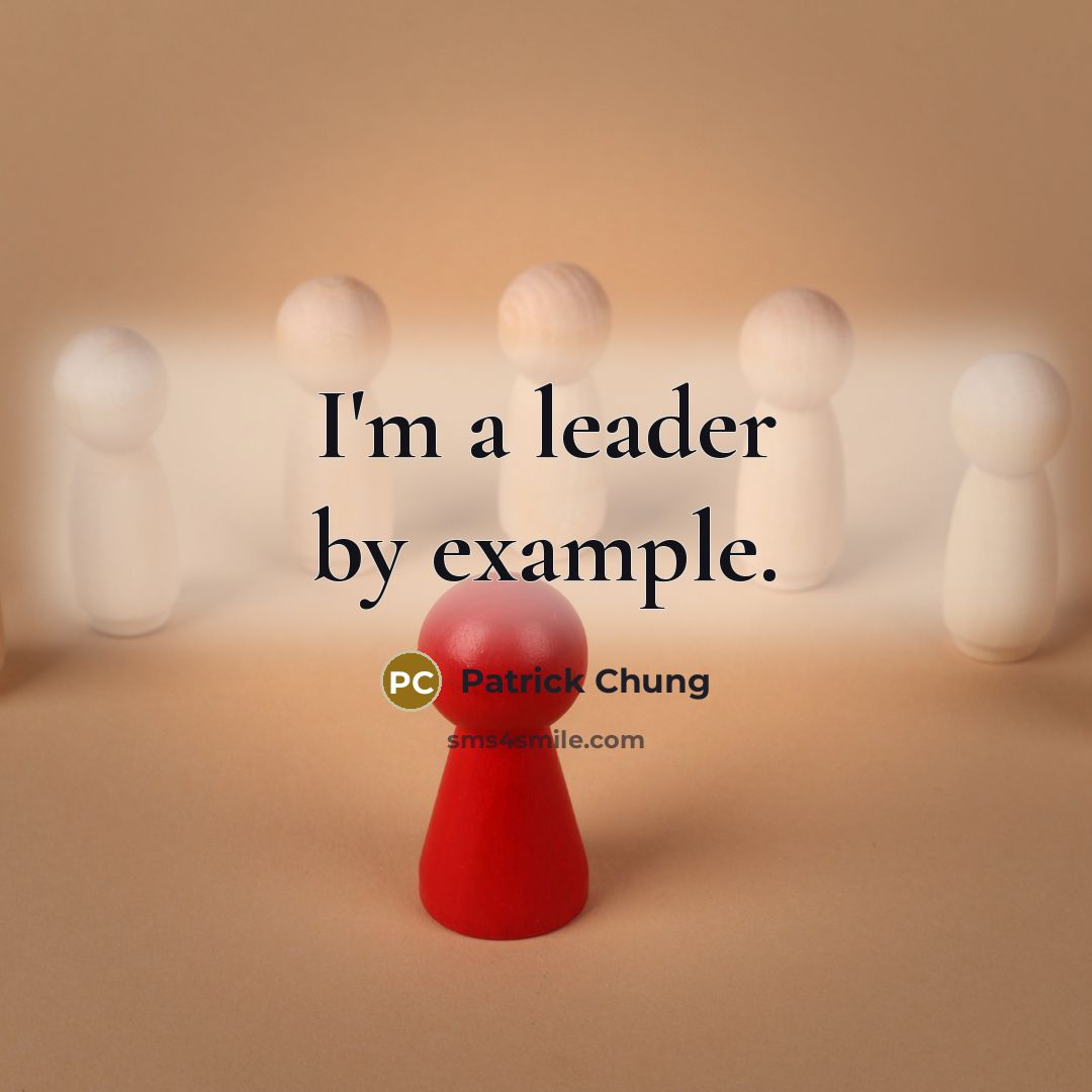 “I'm a leader by example.” quote by Patrick Chung