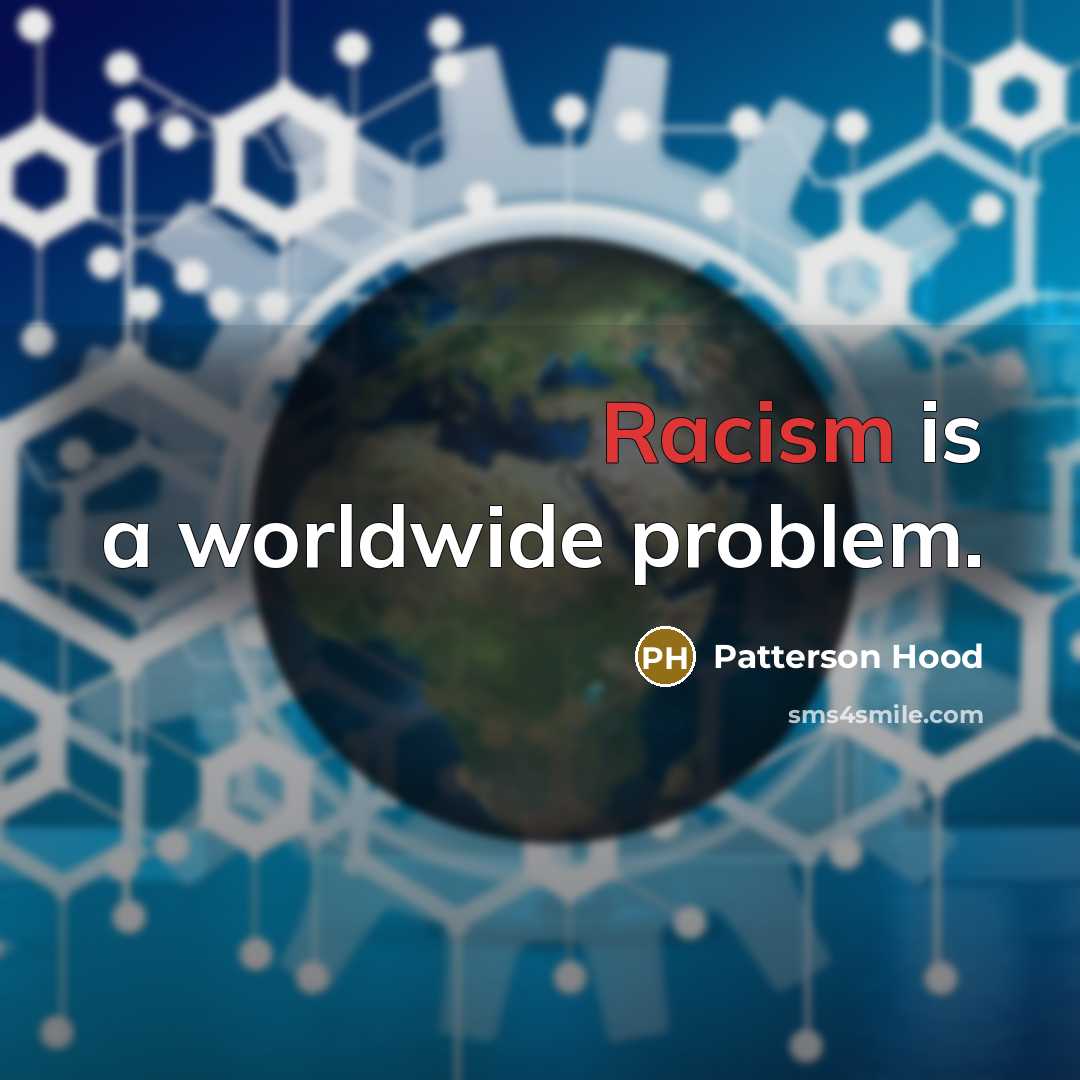 “Racism is a worldwide problem.” quote by Patterson Hood