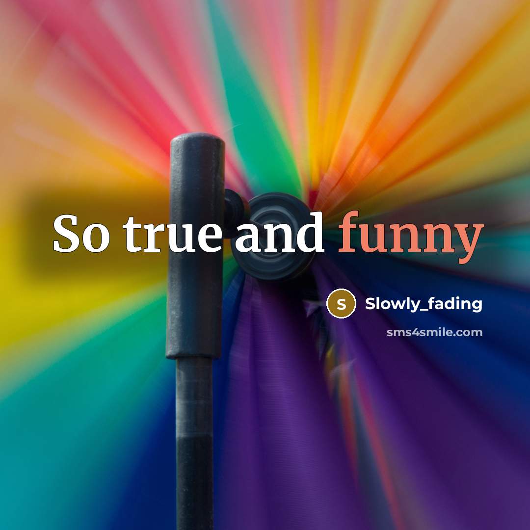 “So true and funny” quote by Slowly_fading