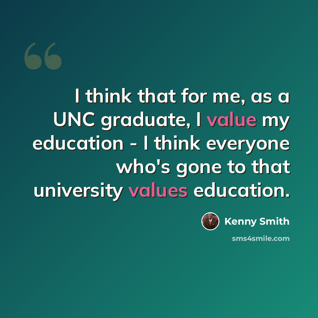 “I think that for me, as a UNC graduate, I value my education - I think everyone who's gone to that university values education.” quote by Kenny Smith