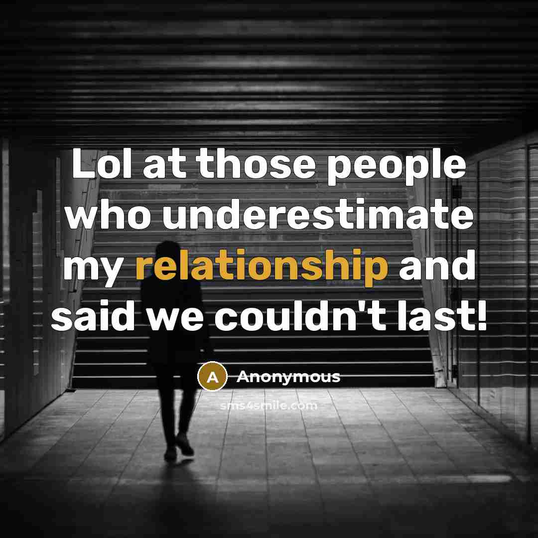 “Lol at those people who underestimate my relationship and said we couldn't last!” quote by Anonymous