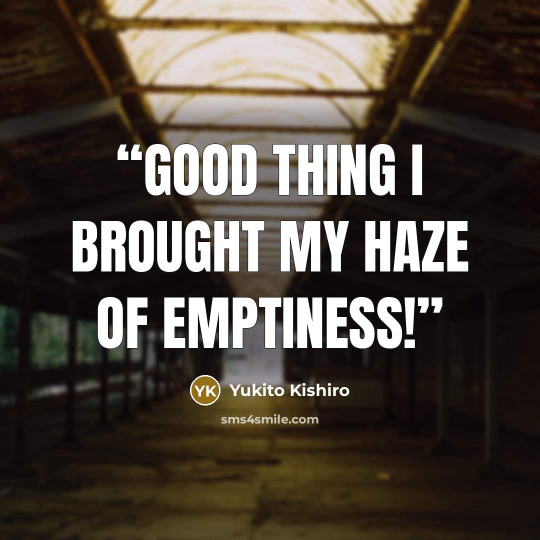 “Good thing I brought my haze of emptiness!” quote by Yukito Kishiro