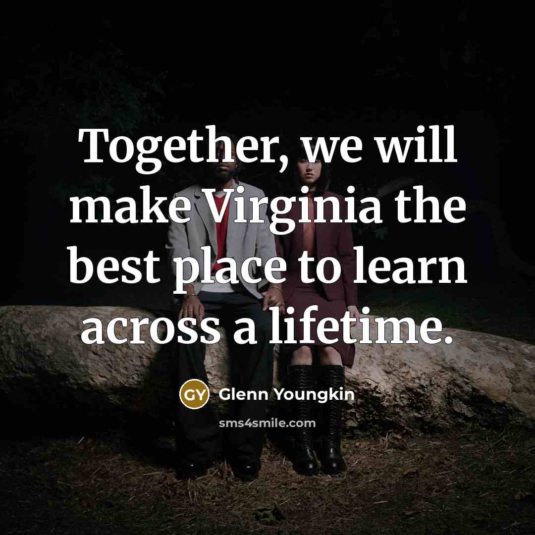 “Together, we will make Virginia the best place to learn across a lifetime.” quote by Glenn Youngkin