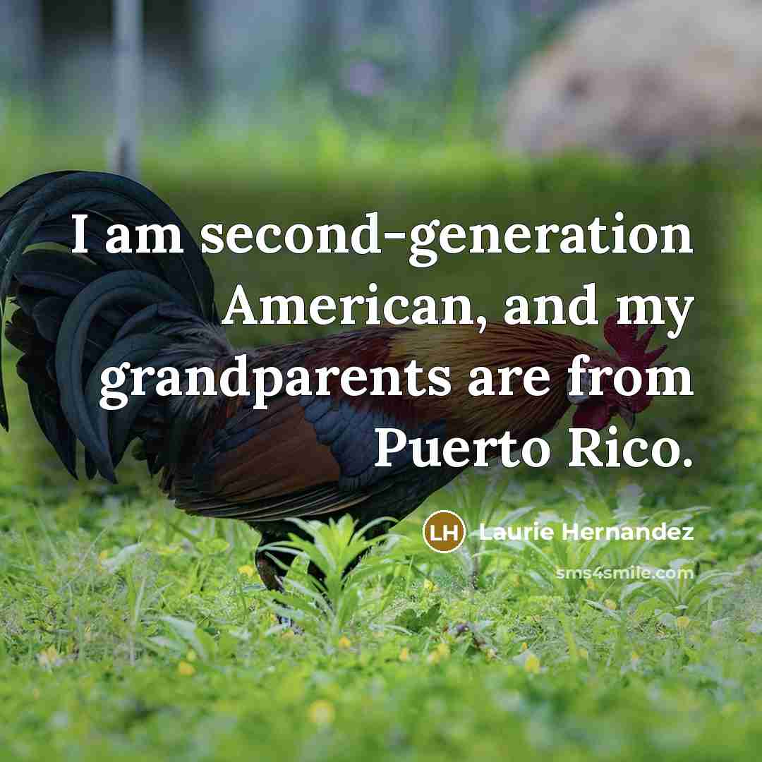 “I am second-generation American, and my grandparents are from Puerto Rico.” quote by Laurie Hernandez