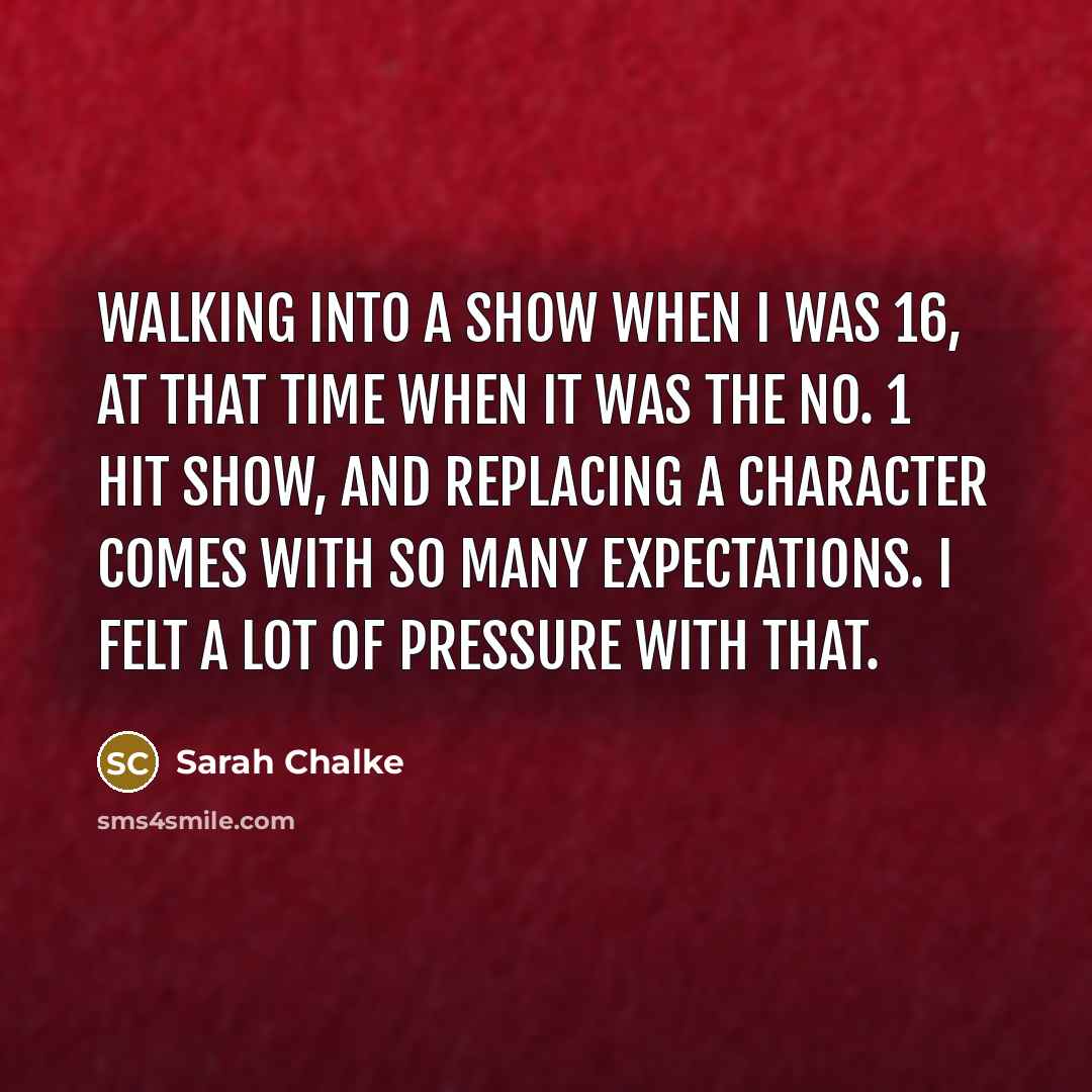 “Walking into a show when I was 16, at that time when it was the No. 1 hit show, and replacing a character comes with so many expectations. I felt a lot of pressure with that.” quote by Sarah Chalke
