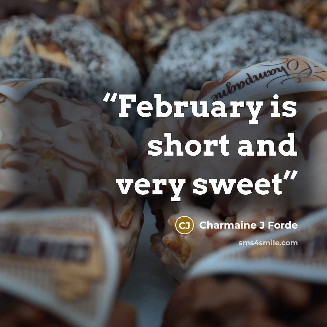 “February is short and very sweet” quote by Charmaine J Forde