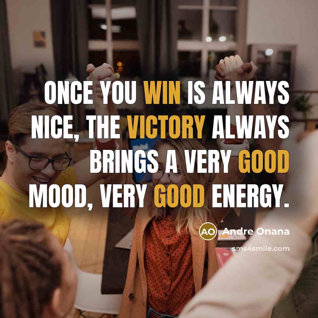 “Once you win is always nice, the victory always brings a very good mood, very good energy.” quote by Andre Onana