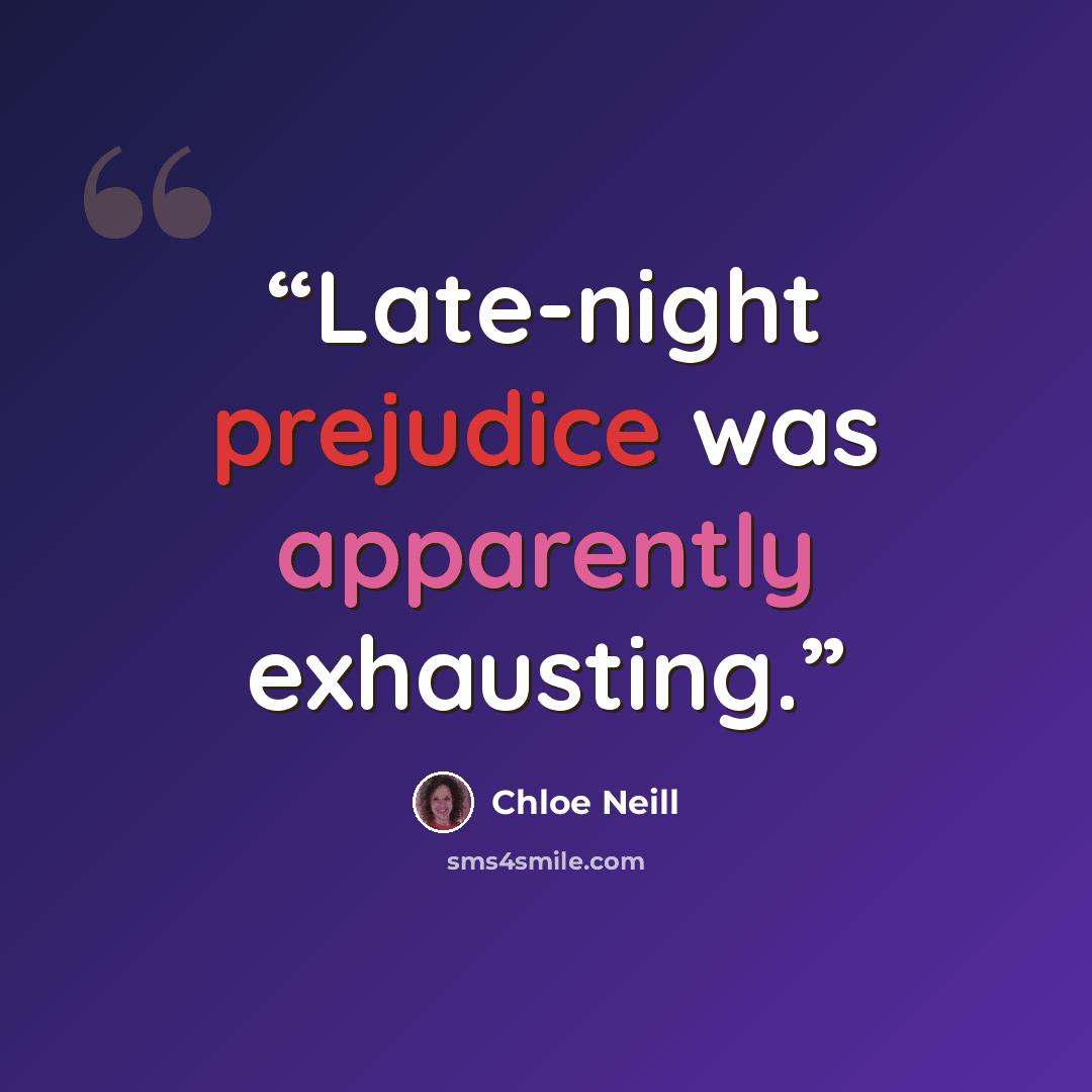 “Late-night prejudice was apparently exhausting.” quote by Chloe Neill