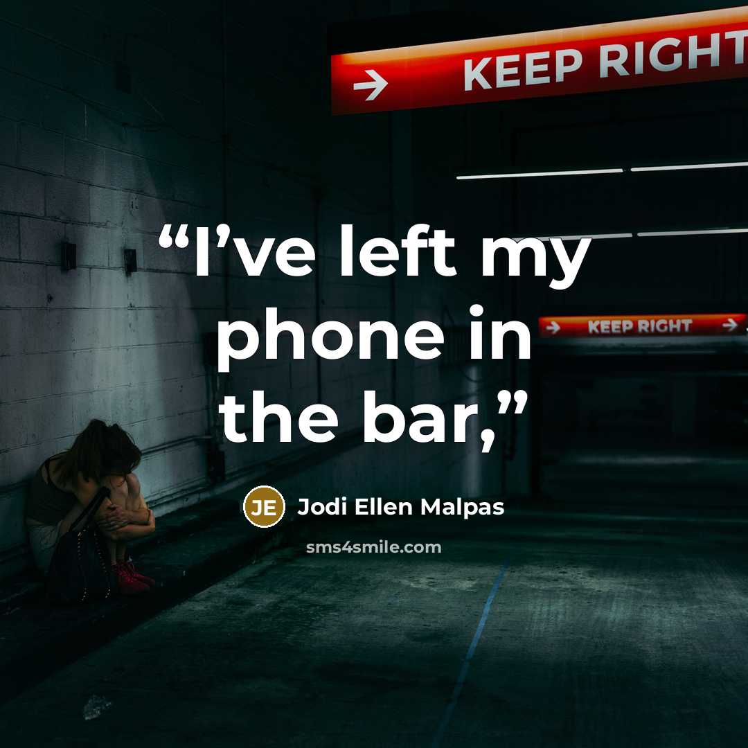 “I’ve left my phone in the bar,” quote by Jodi Ellen Malpas