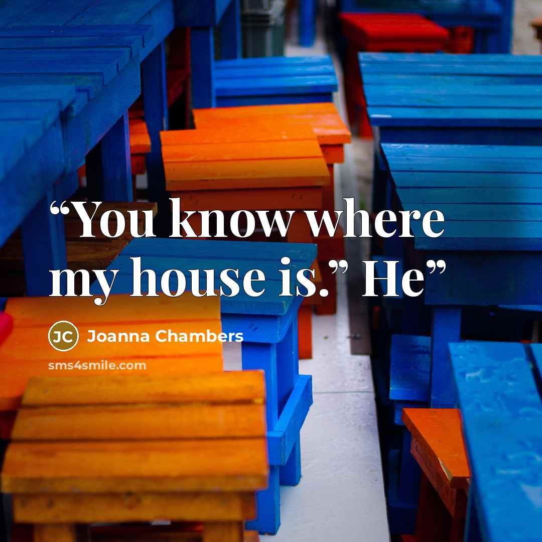“You know where my house is.” He” quote by Joanna Chambers