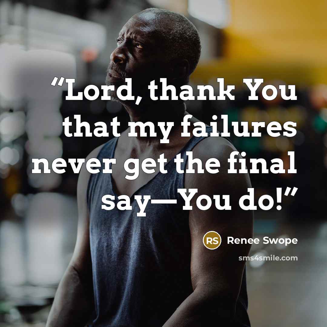 “Lord, thank You that my failures never get the final say—You do!” quote by Renee Swope
