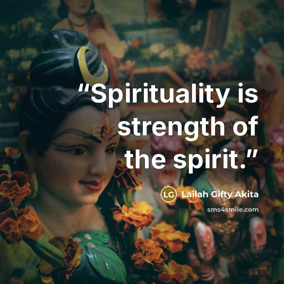 “Spirituality is strength of the spirit.” quote by Lailah Gifty Akita