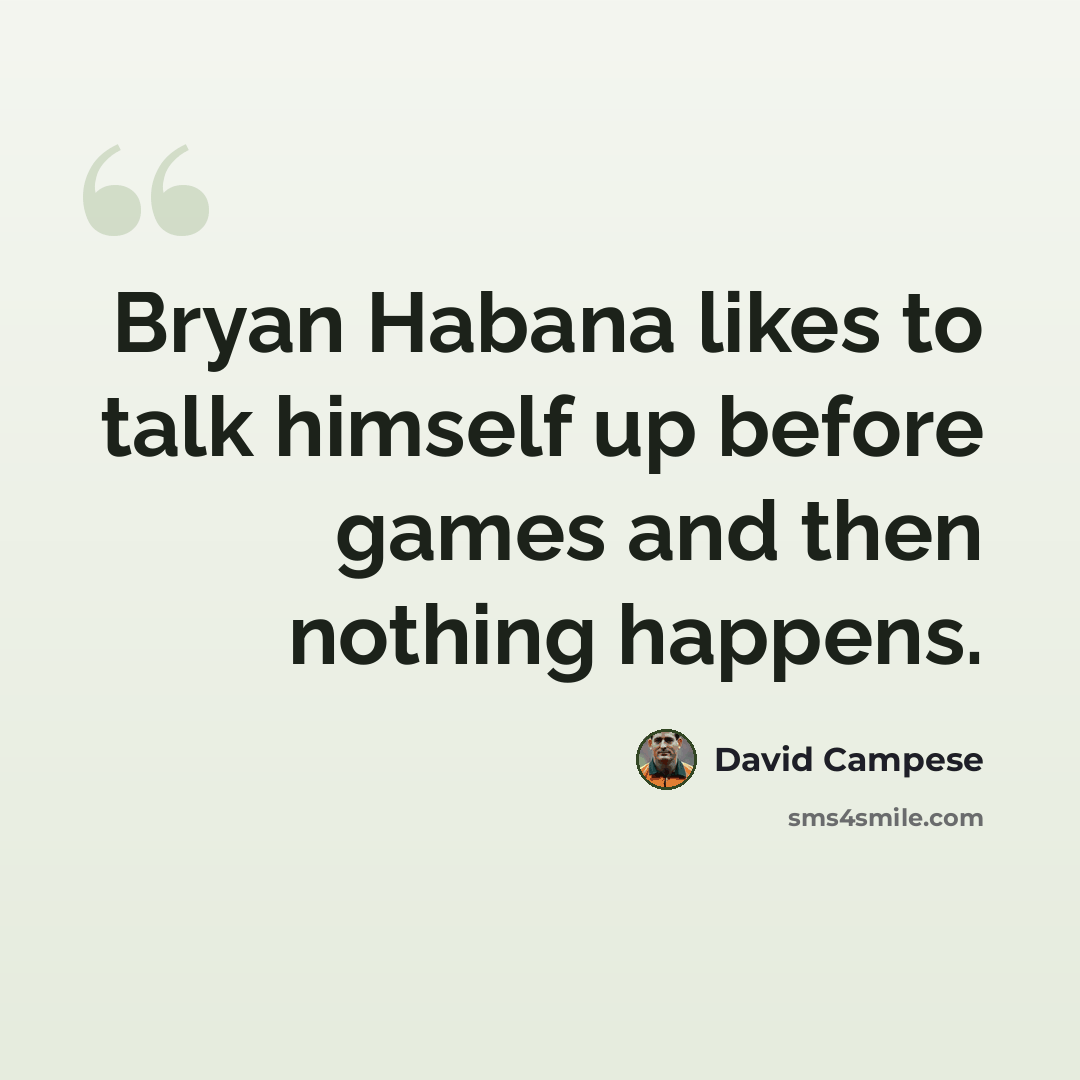 “Bryan Habana likes to talk himself up before games and then nothing happens.” quote by David Campese