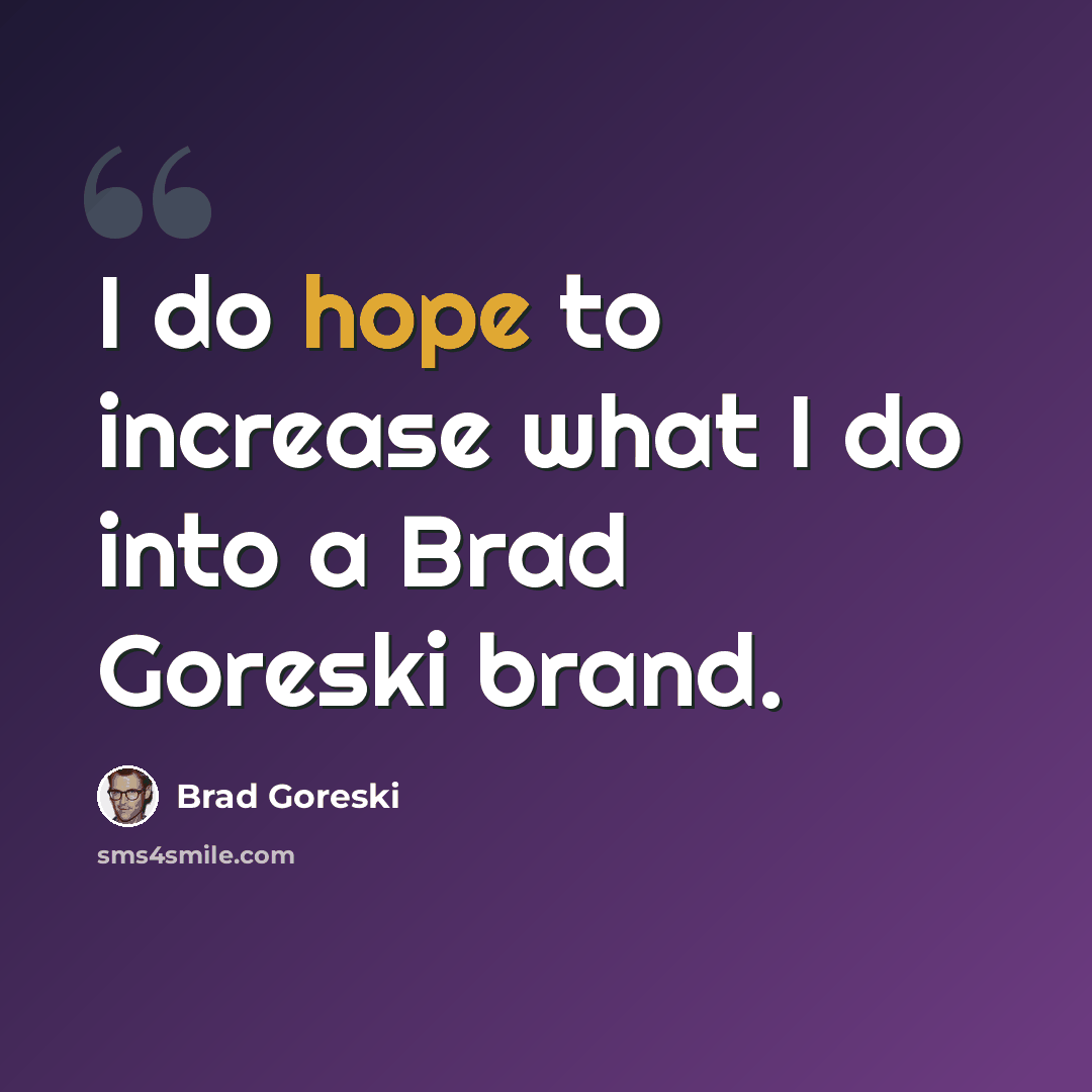 “I do hope to increase what I do into a Brad Goreski brand.” quote by Brad Goreski