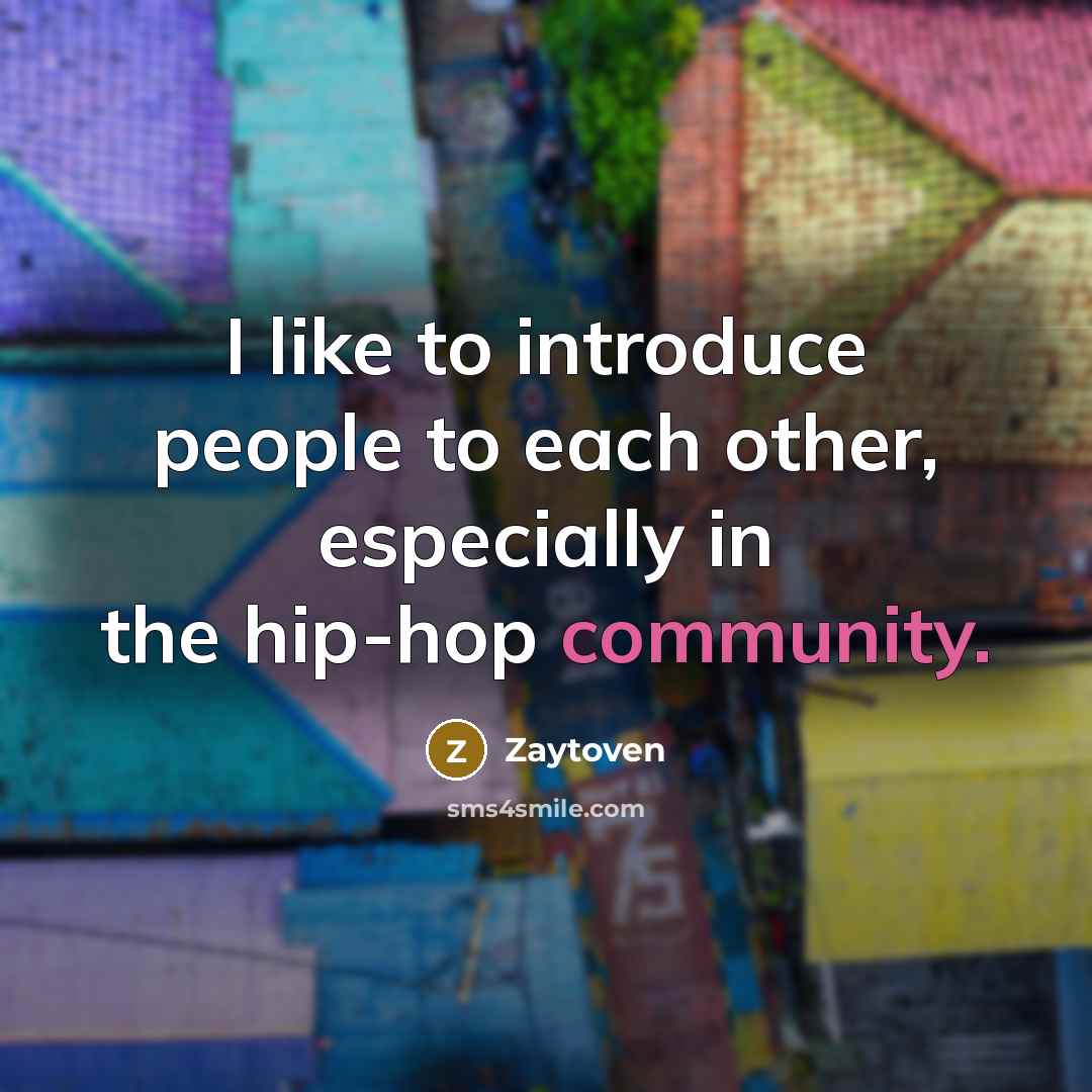 “I like to introduce people to each other, especially in the hip-hop community.” quote by Zaytoven
