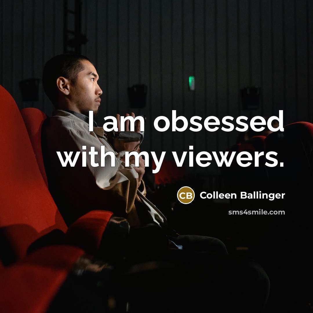 “I am obsessed with my viewers.” quote by Colleen Ballinger