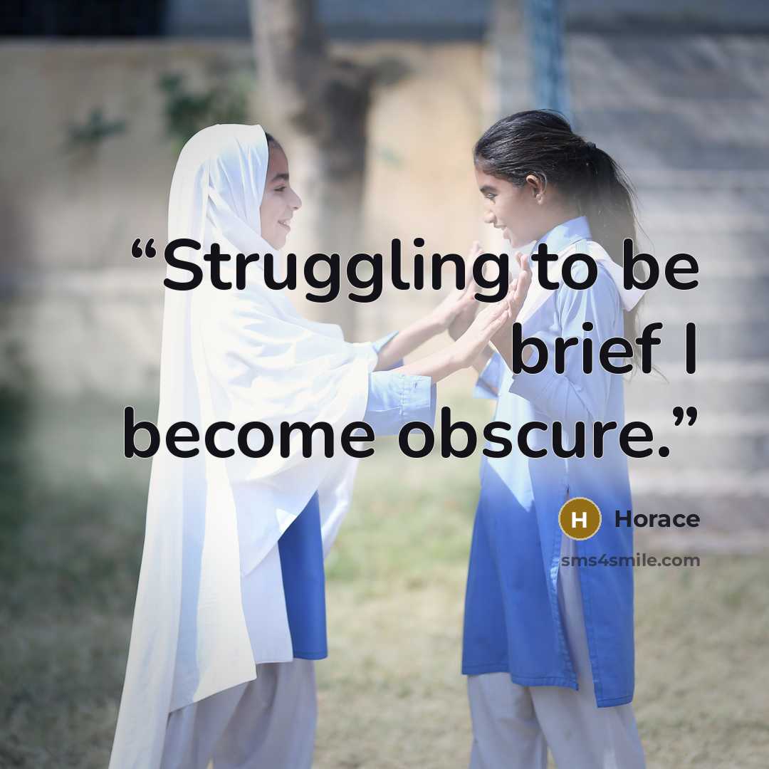“Struggling to be brief I become obscure.” quote by Horace