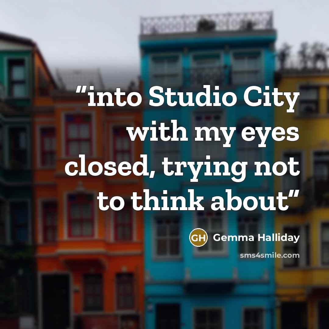 “into Studio City with my eyes closed, trying not to think about” quote by Gemma Halliday